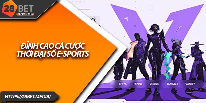 Thể Thao E-Sports 28bet – Đấu Trường Cá Cược Hấp Dẫn Nhất 2 Đỉnh cao cá cược thời đại số E-Sports