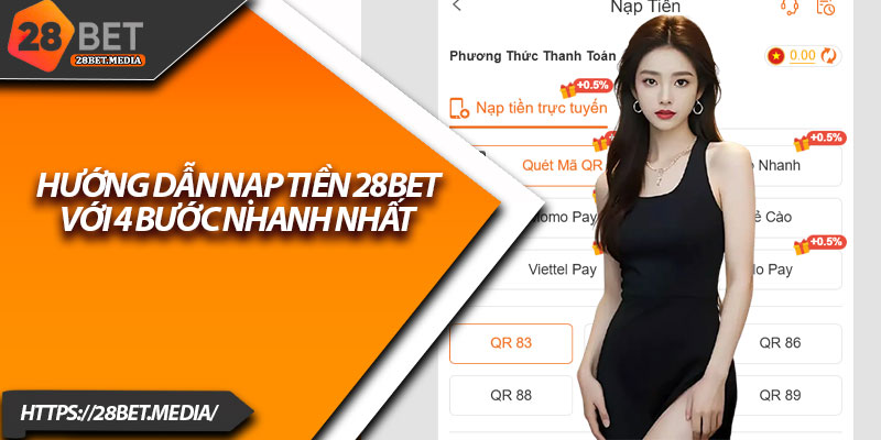 Hướng Dẫn Nạp Tiền 28bet – Từng Bước Chi Tiết Cho Người Mới 1 Hướng dẫn nạp tiền 28bet với 4 bước nhanh nhất