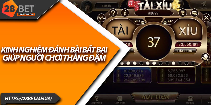 Tài Xỉu 28bet – Trải Nghiệm Cược Nhanh, Thắng Lớn Mỗi Ván 4 Kinh nghiệm đánh bài bất bại giúp người chơi thắng đậm