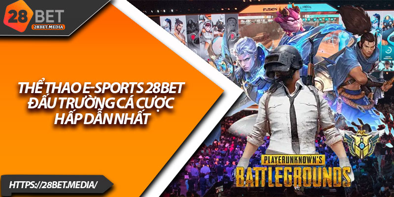 Thể Thao E-Sports 28bet – Đấu Trường Cá Cược Hấp Dẫn Nhất 19 The Thao E Sports 28bet – Dau Truong Ca Cuoc Hap Dan Nhat